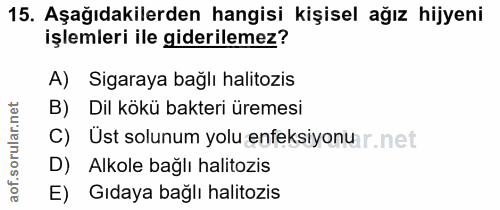 15. soru: Aşağıdakilerden hangisi kişisel ağız hijyeni işlemleri ile giderilemez? A) Sigaraya bağlı halitozis B) Dil kökü bakte…