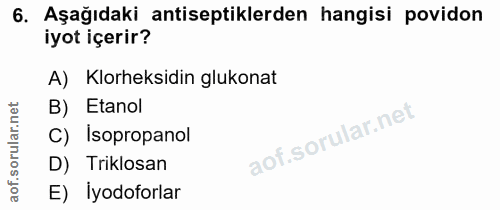 6. soru: Aşağıdaki antiseptiklerden hangisi povidon iyot içerir? A) Klorheksidin glukonat B) Etanol ar. C) Isopropanol D) Trik…