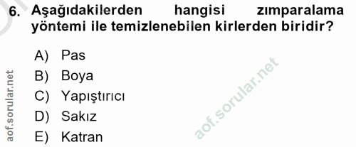6. soru: Aşağıdakilerden hangisi zimparalama yöntemi ile temizlenebilen kirlerden biridir? A) Pas B) Boya C) Yapıştırıcı D) Sa…