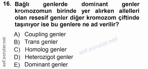 16. soru: Bağlı genlerde dominant genler kromozomun birinde yer alırken allelleri olan resesif genler diğer kromozom çiftinde t…