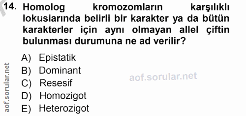 14. soru: Homolog kromozomların karşılıklı lokuslarında belirli bir karakter ya da bütün karakterler için aynı olmayan allel çi…