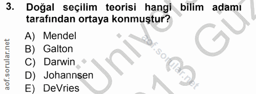 3. soru: Doğal seçilim teorisi hangi bilim adamı tarafından ortaya konmuştur? A) Mendel B) Galton C) Darwin .sorflarnet D) Joh…