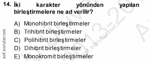 14. soru: iki karakter yönünden yapılan birleştirmelere ne ad verilir? A) Monohibrit birleştirmeler B) Trihibrit birleştirmeler…