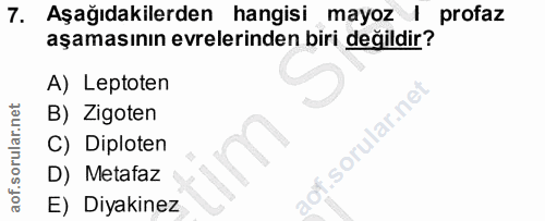 7. soru: Aşağıdakilerden hangisi mayoz | profaz aşamasının evrelerinden biri değildir? A) Leptoten B) Zigoten .sorular.n C) Di…