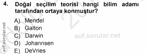 4. soru: Doğal seçilim teorisi hangi bilim adamı tarafindan ortaya konmuştur? A) Mendel B) Galton C) Darwin D) Johannsen E) De…