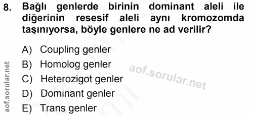 8. soru: Bağlı genlerde birinin dominant aleli ile diğerinin resesif aleli aynı kromozomda taşınıyorsa, böyle genlere ne ad ve…