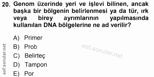 20. soru: Genom üzerinde yeri ve işlevi bilinen, ancak başka bir bölgenin belirlenmesi ya da tür, ırk veya birey ayrımlarının y…