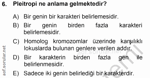6. soru: Pleitropi ne anlama gelmektedir? A) Bir genin bir karakteri belirlemesidir. B) Bir genin birden fazla karakteri belir…