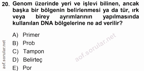 20. soru: Genom üzerinde yeri ve işlevi bilinen, ancak başka bir bölgenin belirlenmesi ya da tür, ırk veya birey ayrimlarının y…