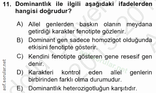 11. soru: Dominantlık ile ilgili aşağıdaki ifadelerden hangisi doğrudur? A) Allel genlerden baskın olanın meydana getirdiği kar…