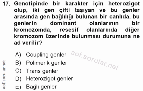 17. soru: Genotipinde bir karakter için heterozigot olup, iki gen çifti taşıyan ve bu genler arasında gen bağlılığı bulunan bir…