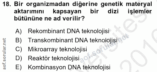 18. soru: Bir organizmadan diğerine genetik materyal aktarımını kapsayan bir dizi işlemler bütününe ne ad verilir? A) Rekombina…