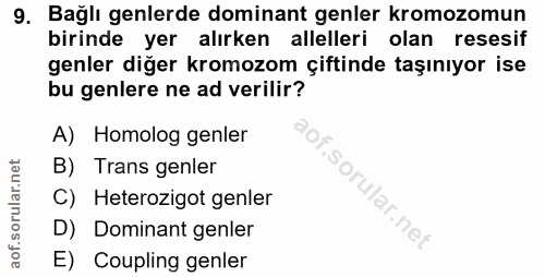 9. soru: Bağlı genlerde dominant genler kromozomun birinde yer alırken allelleri olan resesif genler diğer kromozom çiftinde t…
