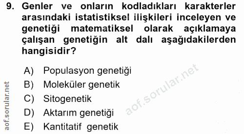 9. soru: Genler ve onların kodladıkları karakterler arasındaki istatistiksel ilişkileri inceleyen ve genetiği matematiksel ola…