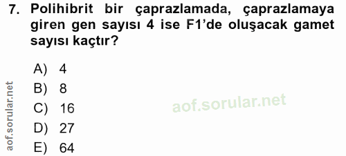7. soru: Polihibrit bir çaprazlamada, çaprazlamaya giren gen sayısı 4 ise F1'de oluşacak gamet sayısı kaçtır? A) 4 B) 8 C) 16…
