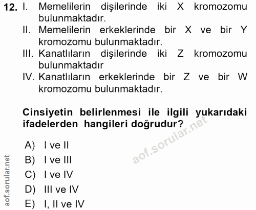 12. soru: l. Memelilerin dişilerinde iki X kromozomu bulunmaktadır. II. Memelilerin erkeklerinde bir X ve bir Y kromozomu bulun…