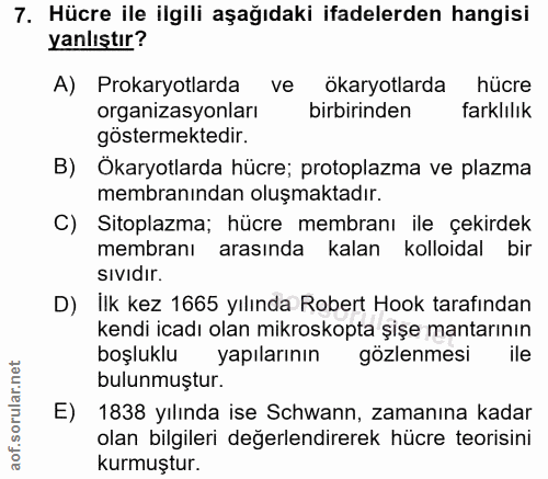 7. soru: Hücre ile ilgili aşağıdaki ifadelerden hangisi yanlıştır? A) Prokaryotlarda ve ökaryotlarda hücre organizasyonları bi…