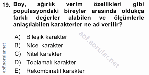 19. soru: Boy, ağırlık verim özellikleri gibi populasyondaki bireyler arasinda oldukça farklı değerler alabilen ve ölçümlerle a…