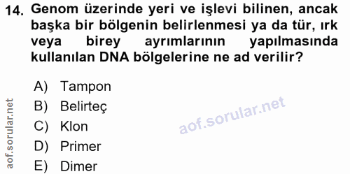 14. soru: Genom üzerinde yeri ve işlevi bilinen, ancak başka bir bölgenin belirlenmesi ya da tür, ırk veya birey ayrimlarının y…