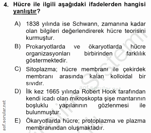 4. soru: Hücre ile ilgili aşağıdaki ifadelerden hangisi yanlıştır? A) 1838 yılında ise Schwann, zamanına kadar olan bilgileri…