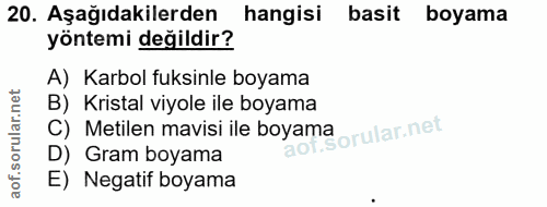 20. soru: Aşağıdakilerden hangisi basit boyama yöntemi değildir? A) Karbol fuksinle boyama B) Kristal viyole ile boyama C) Meti…