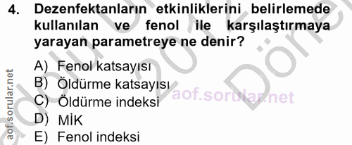 4. soru: Dezenfektanların etkinliklerini belirlemede kullanılan ve fenol ile karşılaştırmaya yarayan parametreye ne denir? A)…