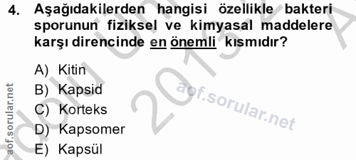 4. soru: Aşağıdakilerden hangisi özellikle bakteri sporunun fiziksel ve kimyasal maddelere karşı direncinde en önemli kısmıdır…