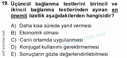 19. soru: Üçüncül bağlanma testlerini birincil ve ikincil bağlanma testlerinden ayıran en önemli özellik aşağıdakilerden hangis…