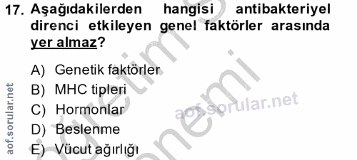 17. soru: Aşağıdakilerden hangisi antibakteriyel direnci etkileyen genel faktörler arasında yer almaz? A) Genetik faktörler B)…