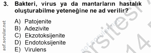 3. soru: Bakteri, virus ya da mantarların hastalık oluşturabilme yeteneğine ne ad verilir? A) Patojenite B) Adezivite gite C)…