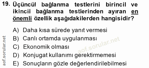 19. soru: Üçüncül bağlanma testlerini birincil ve ikincil bağlanma testlerinden ayıran en önemli özellik aşağıdakilerden hangis…
