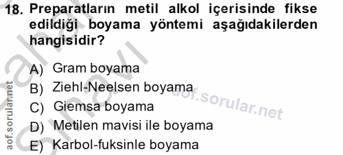 18. soru: Preparatların metil alkol içerisinde fikse edildiği boyama yöntemi aşağıdakilerden hangisidir? A) Gram boyama B) Zieh…