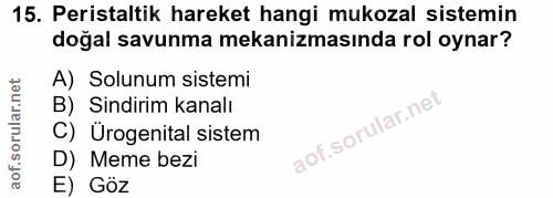 15. soru: Peristaltik hareket hangi mukozal sistemin doğal savunma mekanizmasında rol oynar? A) Solunum sistemi B) Sindirim kan…