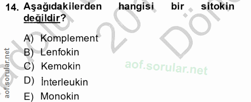 14. soru: Aşağıdakilerden hangisi, bir - sitokin değildir? A) Komplement B) Lenfokin C) Kemokin D) İnterleukin E) Monokin