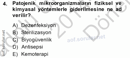4. soru: Patojenik mikroorganizmaların fiziksel ve kimyasal yöntemlerle giderilmesine ne ad verilir? A) Dezenfeksiyon B) Steri…