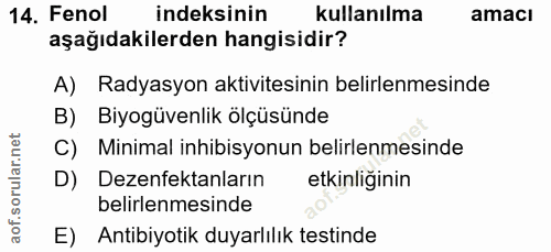 14. soru: Fenol indeksinin kullanılma amacı aşağıdakilerden hangisidir? A) Radyasyon aktivitesinin belirlenmesinde B) Biyogüven…