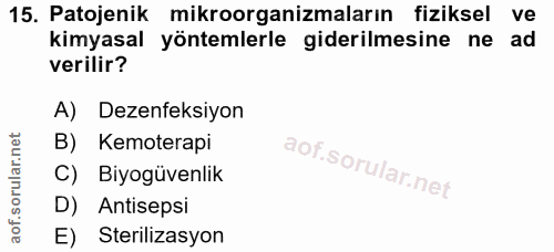 15. soru: Patojenik mikroorganizmaların fiziksel ve kimyasal yöntemlerle giderilmesine ne ad verilir? A) Dezenfeksiyon B) Kemot…