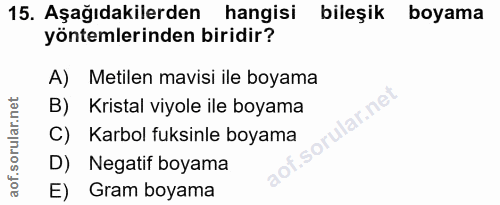 15. soru: Aşağıdakilerden hangisi bileşik boyama yöntemlerinden biridir? A) Metilen mavisi ile boyama B) Kristal viyole ile boy…