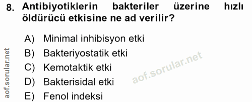8. soru: Antibiyotiklerin bakteriler üzerine hizlı öldürücü etkisine ne ad verilir? A) Minimal inhibisyon etki B) Bakteriyosta…