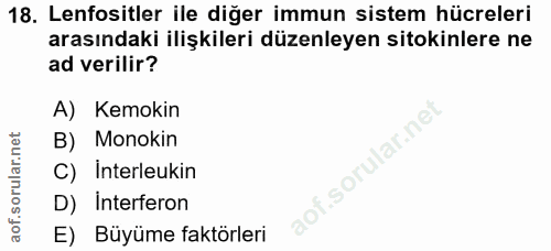 18. soru: Lenfositler ile diğer immun sistem hücreleri arasındaki ilişkileri düzenleyen sitokinlere ne ad verilir? A) Kemokin B…