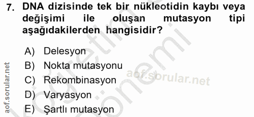 7. soru: DNA dizisinde tek bir nükleotidin kaybı veya değişimi ile oluşan mutasyon tipi aşağıdakilerden hangisidir? A) Delesyo…