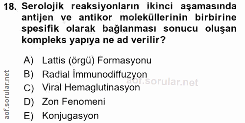 18. soru: Serolojik reaksiyonların ikinci aşamasında antijen ve antikor moleküllerinin birbirine spesifik olarak bağlanması son…