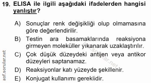 19. soru: ELISA ile ilgili aşağıdaki ifadelerden hangisi yanlıştır? A) Sonuçlar renk değişikliği olup olmamasına göre değerlend…