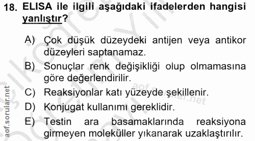 18. soru: ELISA ile ilgili aşağıdaki ifadelerden hangisi yanlıştır? A) Çok düşük düzeydeki antijen veya antikor düzeyleri sapta…