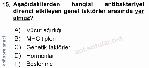 15. soru: Aşağıdakilerden hangisi antibakteriyel direnci etkileyen genel faktörler arasında yer almaz? A) Vücut ağırlığı B) MHC…