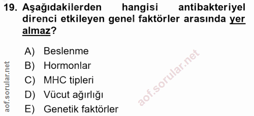 19. soru: Aşağıdakilerden hangisi antibakteriyel direnci etkileyen genel faktörler arasında yer almaz? A) Beslenme B) Hormonlar…