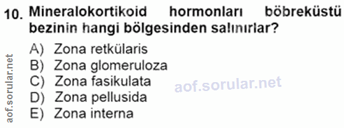 10. soru: Mineralokortikoid hormonları böbreküstü bezinin hangi bölgesinden salınırlar? A) Zona retkülaris B) Lona glomeruloza…