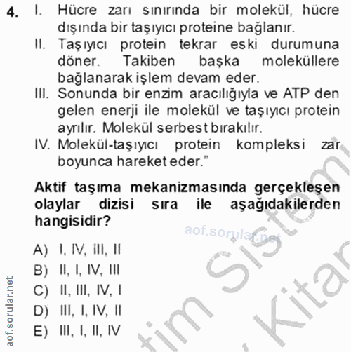 4. soru: I. Hücre zarı sınırında bir molekül, hücre dışında bir taşıyıcı proteine bağlanır. II. Taşıyıcı protein tekrar eski d…