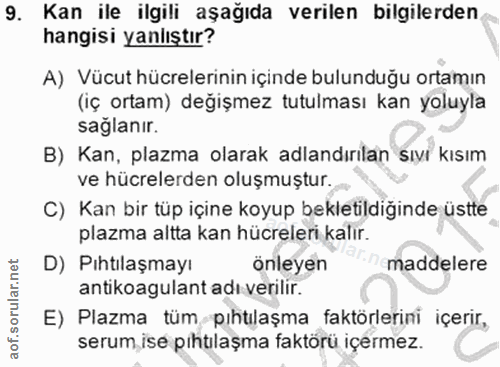 9. soru: Kan ile ilgili aşağıda verilen bilgilerden hangisi yanlıştır? A) Vücut hücrelerinin içinde bulunduğu ortamın (iç orta…