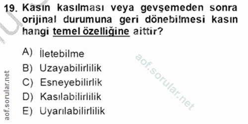 19. soru: Kasın kasılması veya gevşemeden sonra orijinal durumuna geri dönebilmesi kasın hangi temel özelligine aittir? A) ilet…